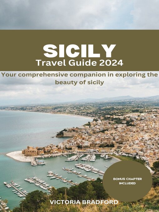 Title details for SICILY TRAVEL GUIDE 2024 by Victoria  Bradford - Available